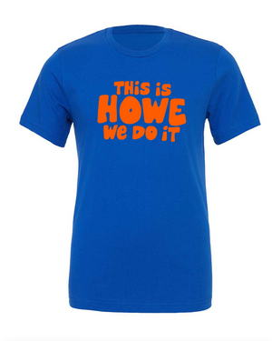 This is Howe We Do It T-shirt