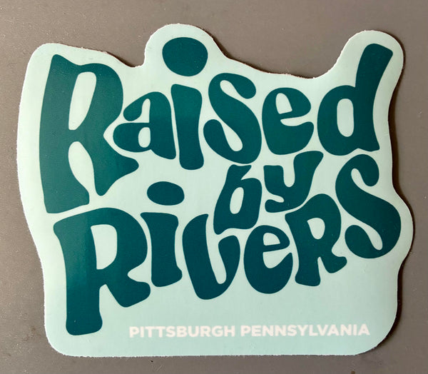 Raised by Rivers Sticker