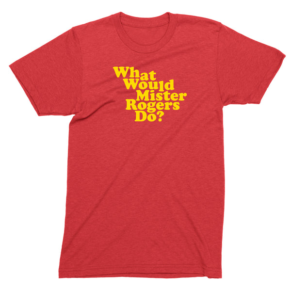 What Would Mister Rogers Do?